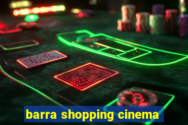 barra shopping cinema